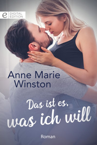 Das ist es, was ich will - Anne Marie Winston - E-Book