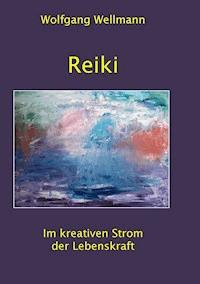 Reiki - Wolfgang Wellmann - E-Book