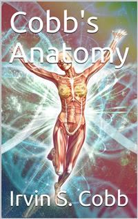 Cobb's Anatomy - Irvin S. Cobb - E-Book