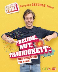 Checker Tobi - Der große Gefühle-Check: Freude, Wut, Traurigkeit – Das check ich für euch! - Gregor Eisenbeiß - E-Book