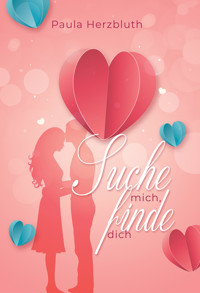 Suche mich, finde dich - Paula Herzbluth - E-Book