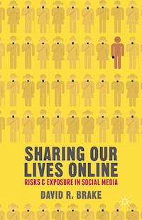 Sharing our Lives Online - David R. Brake - E-Book