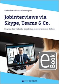 Jobinterviews via Skype, Teams & Co. - Stefanie Krahl - E-Book