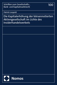 Die Kapitalerhöhung der börsennotierten Aktiengesellschaft im Lichte des Insiderhandelsverbots - Patrick Leopold - E-Book
