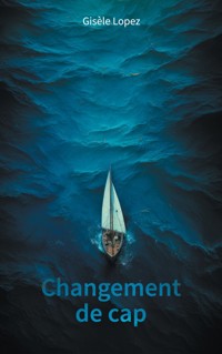 Changement de cap - Gisèle Lopez - E-Book