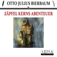 Zäpfel Kerns Abenteuer - Otto Julius Bierbaum - Hörbuch