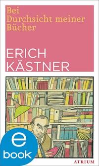 Bei Durchsicht meiner Bücher - Erich Kästner - E-Book