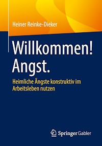 Willkommen! Angst. - Heiner Reinke-Dieker - E-Book