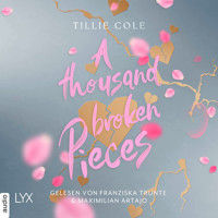 A Thousand Broken Pieces - A Thousand Boy Kisses-Reihe, Teil 2 (Ungekürzt) - Tillie Cole - Hörbuch