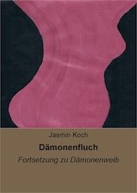 Dämonenfluch - Jasmin Koch - E-Book