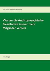 Warum die Anthroposophische Gesellschaft immer mehr Mitglieder verliert - Michael Heinen-Anders - E-Book