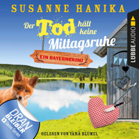 Der Tod hält keine Mittagsruhe - Sofia und die Hirschgrund-Morde - Bayernkrimi, Teil 3 (Ungekürzt) - Susanne Hanika - Hörbuch
