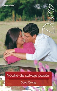 Noche de salvaje pasión - Sara Orwig - E-Book