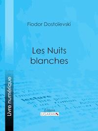 Les Nuits blanches - Fiodor Dostoievski - E-Book