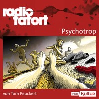 ARD Radio Tatort, Psychotrop - Radio Tatort rbb (Ungekürzt) - Tom Peuckert - Hörbuch