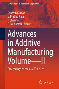 Advances in Additive Manufacturing Volume—II -  - E-Book