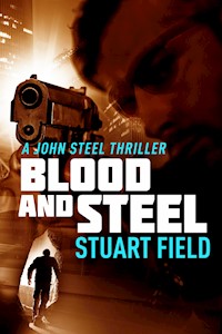Blood And Steel - Stuart Field - E-Book