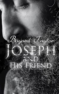 Joseph and His Friend - Bayard Taylor - E-Book