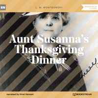 Aunt Susanna's Thanksgiving Dinner (Unabridged) - L.M. Montgomery - Hörbuch