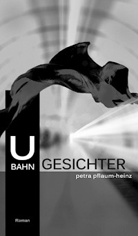U-Bahn-Gesichter - Petra Pflaum-Heinz - E-Book
