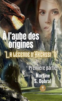 La légende d’Argassi - Tome 5 - Martine S. Dobral - E-Book