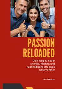 Passion Reloaded - René Greiner - E-Book