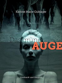 Das grüne Auge - Katrine Marie Guldager - E-Book