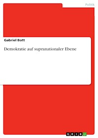 Demokratie auf supranationaler Ebene - Gabriel Bott - E-Book