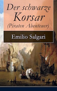 Der schwarze Korsar (Piraten Abenteuer) - Emilio Salgari - E-Book