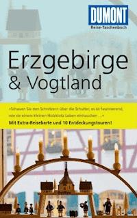 DuMont Reise-Taschenbuch Reiseführer Erzgebirge & Vogtland - Axel Scheibe - E-Book