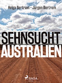Sehnsucht Australien - Jürgen Bertram - E-Book