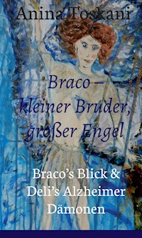 Braco - kleiner Bruder, großer Engel - Anina Toskani - E-Book