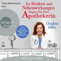 Zu Risiken und Nebenwirkungen fragen Sie Ihre Apothekerin - Alles über die fantastische Welt der Medikamente (Gekürzte Lesung) - Christine Gitter - Hörbuch