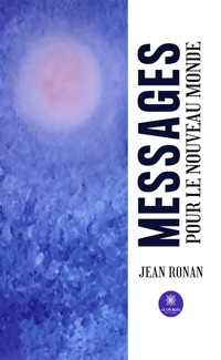 Messages pour le nouveau monde - Jean Ronan - E-Book
