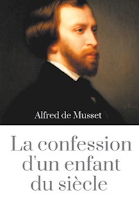 La Confession d'un enfant du siècle - Alfred de Musset - E-Book