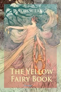 The Yellow Fairy Book - Andrew Lang - E-Book