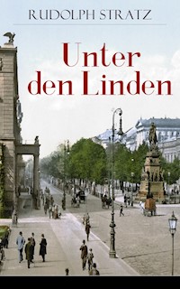 Unter den Linden - Rudolph Stratz - E-Book