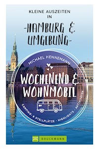 Wochenend und Wohnmobil - Kleine Auszeiten in Hamburg & Umgebung - Michael Hennemann - E-Book