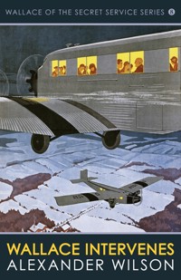 Wallace Intervenes - Alexander Wilson - E-Book