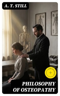 Philosophy of Osteopathy - A. T. Still - E-Book