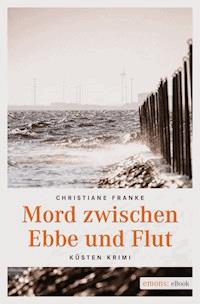 Mord zwischen Ebbe und Flut - Christiane Franke - E-Book