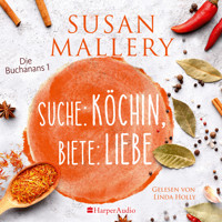 Suche: Köchin, biete: Liebe (ungekürzt) - Susan Mallery - Hörbuch