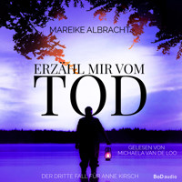 Erzähl mir vom Tod - Ein Fall für Anne Kirsch - Ein Sauerlandkrimi, Band 3 (Ungekürzt) - Mareike Albracht - Hörbuch