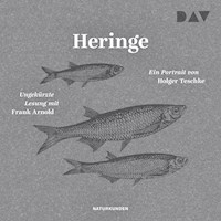 Heringe. Ein Portrait - Holger Teschke - Hörbuch