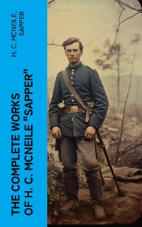 The Complete Works of H. C. McNeile "Sapper" - H. C. Mcneile - E-Book