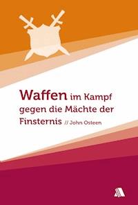 Waffen im Kampf gegen die Mächte der Finsternis - John Osteen - E-Book