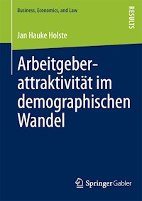 Arbeitgeberattraktivität im demographischen Wandel - Jan Hauke Holste - E-Book