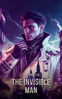 The Invisible Man: A Grotesque Romance - H G Wells - E-Book