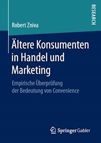 Ältere Konsumenten in Handel und Marketing - Robert Zniva - E-Book