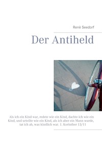 Der Antiheld - Renè Seedorf - E-Book